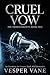 Cruel Vow by Vesper Vane