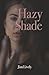 Hazy Shade by Jim Lively