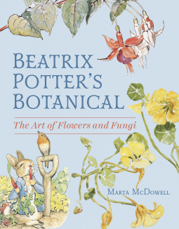 Beatrix Potter’s Botanical: The Art of Flowers and Fungi