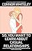 So, You Want to Learn About Casual Relationships: A Social Psychology Guide to Behaviour, Communication and More In Casual Dating (Introductory)