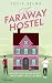 The Faraway Hostel (Eine Liebe in Neuseeland, #1)