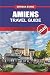 AMIENS TRAVEL GUIDE 2026: D...