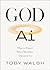 God AI: What to Expect When...