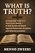 What Is Truth?: Unshakable Truth in a Post-Truth World - A Sola Scriptura Stand Against Relativism, Emotion, and Misinterpretation