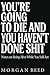 You're Going to Die and You Haven't Done Shit by Morgan Read