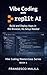 Vibe Coding with Replit AI: Build and Deploy Apps in the Browser, No Setup Needed (Vibe Coding Masterclass Series Book 6)
