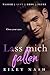 Lass mich fallen: Ein eigen...