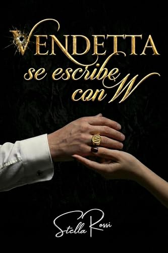 VENDETTA SE ESCRIBE CON W: Mafia Romance (Spanish Edition)