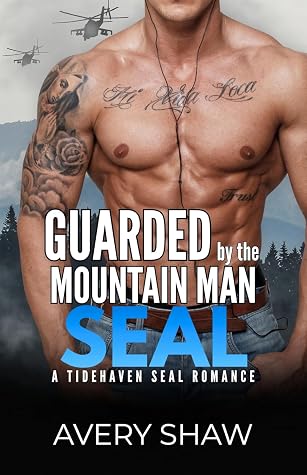 Guarded By The Mountain Man SEAL: A Tidehaven SEAL Romance