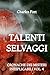 Talenti Selvaggi: Cronache ...