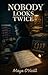 Nobody Looks Twice: A Novel...
