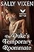 The Duke’s Temporary Roommate by Sally Vixen