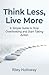 Think Less, Live More by Riley Holloway