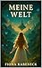 Meine Welt (German Edition)