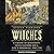 Witches: A History of Witchcraft, Witch-Hunters, and a King's Obsession: 1562-1735