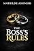 The Boss's Rules - Office Romance by Mathilde Ashford