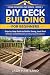 DIY DECK BUILDING FOR BEGIN...