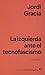La izquierda ante el tecnofascismo: Un panfleto (Spanish Edition)