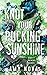 Knot Your Pucking Sunshine by Amy Nova