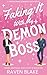 Faking It With My Demon Boss by Raven Blake Faking It With My Demon Boss by Raven Blake
