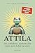 Attila – Die Schildkröte, die keine Eile hatte, mein Leben zu... by Balian Buschbaum