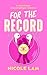 For The Record: A Boss-Employee Romance (Sweet Hollywood Romance, 1)