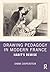 Drawing Pedagogy in Modern France: Habit’s Demise (Routledge Research in Art History)