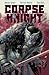 Corpse Knight Vol. 1
