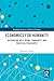 Economics for Humanity: Integrating Well-being, Community, and Practical Philosophy (Routledge Frontiers of Political Economy)