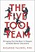 The Five-Tool Team: Bringing Out the Best in People to Make Better Decisions