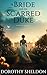 A Bride for the Scarred Duke by Dorothy Sheldon
