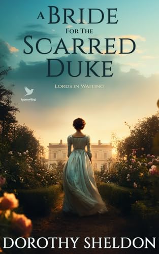A Bride for the Scarred Duke: A Historical Regency Romance Book (Lords in Waiting 2)