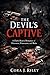 The Devil's Captive: A Dark Bratva Romance of Obsession, Possession, and Ruin (The Koval Bratva Series Book 1)