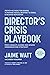 Director's Crisis Playbook