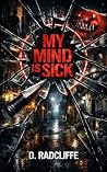 My Mind Is Sick