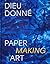 Dieu Donné: Paper Making Art