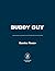 Buddy Guy: The Life of "The Legend" and a Story of the Chicago Blues