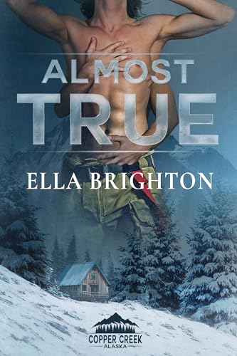 Almost True: An MM Double Bi-Awakening Romance (Copper Creek Alaska Book 1)