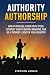 Authority Authorship: How t...