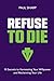 Refuse To Die by Paul Sharp