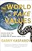 The World of Fake Values: Ukraine Under Fire, AI Amok, and the Putinization of America Under Trump