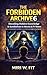 The Forbidden Archive 6: De...