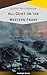 All Quiet on the Western Front by Erich Maria Remarque All Quiet on the Western Front by Erich Maria Remarque
