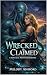 Wrecked and Claimed