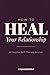 How to Heal Your Relationsh...