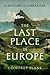 The Last Place in Europe: A History of Gibraltar
