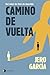 Camino de vuelta (Historias de hoy) (Spanish Edition)