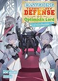 Easygoing Territory Defense by the Optimistic Lord: Production Magic Turns a Nameless Village into the Strongest Fortified City (Light Novel) Vol. 7