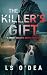 The Killer's Gift: An Animal Rights Vigilante Justice Thriller (Tommy Book 2)
