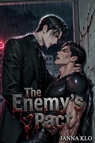 The Enemy’s Pact: Where Blood Meets Lust and Hatred Ignites: Gritty, M/M Mafia Romance, Alpha vs Alpha, Enemies to Lovers (Kindle Edition)